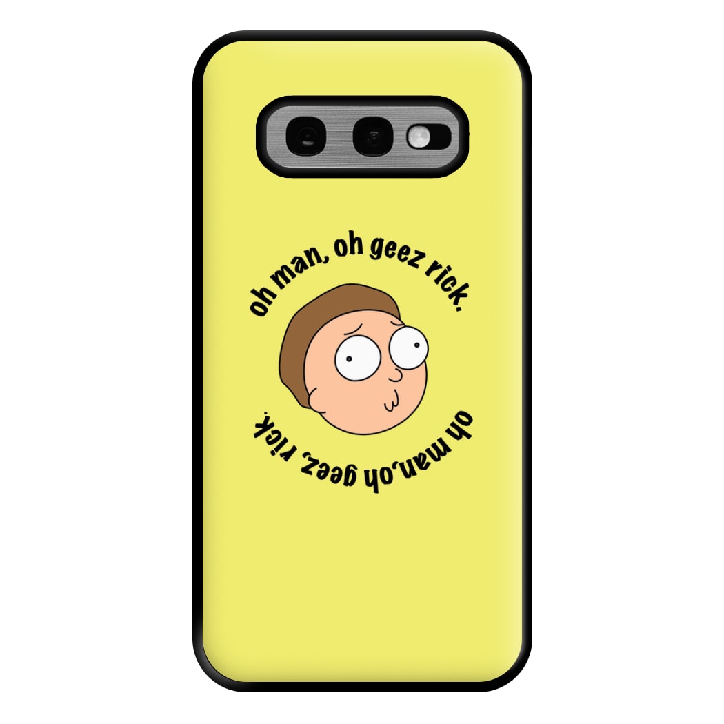 Oh man, oh geez Rick - RAM Phone Case for Galaxy S10e