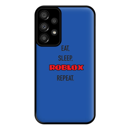 Eat, sleep, repeat Phone Case for Galaxy A33