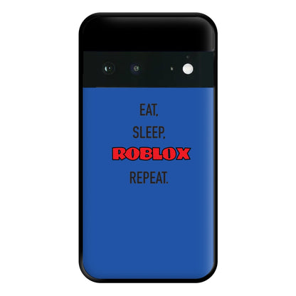 Eat, sleep, repeat Phone Case for Google Pixel 6a