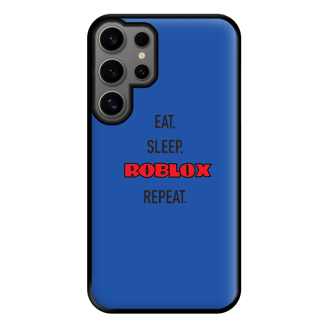 Eat, sleep, repeat Phone Case for Galaxy S24 Ultra