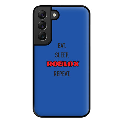 Eat, sleep, repeat Phone Case for Galaxy S22 Plus