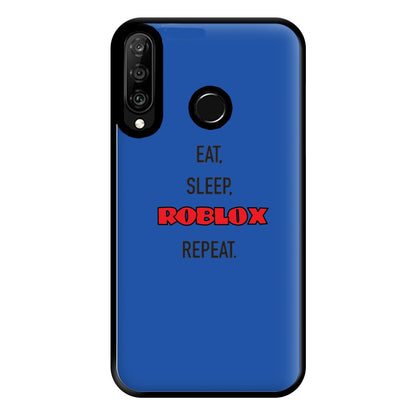 Eat, sleep, repeat Phone Case for Huawei P30 Lite