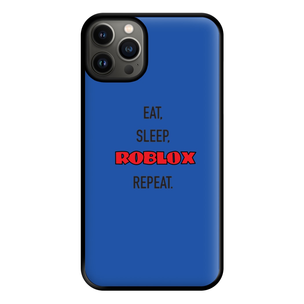 Eat, sleep, repeat Phone Case for iPhone 13