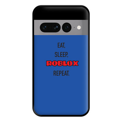 Eat, sleep, repeat Phone Case for Google Pixel 7 Pro