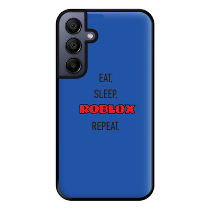 Eat, sleep, repeat Phone Case for Galaxy A15