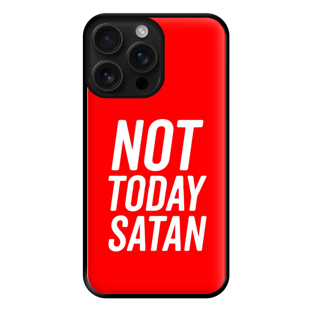 Red Not Today Satan - Drag Queen's Drag Race Phone Case