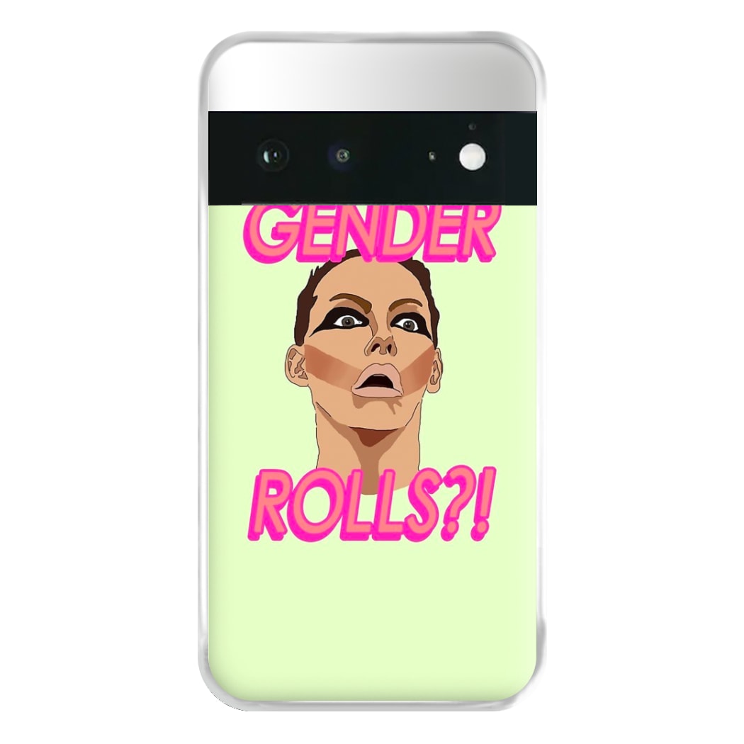 Gender Rolls - Drag Queen's Drag Race Phone Case for Google Pixel 6a