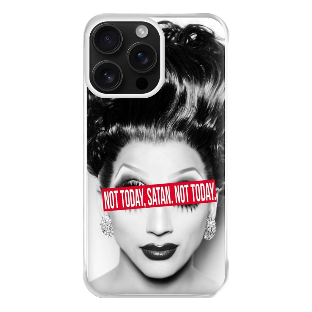 Not Today, Satan. Not Today - Drag Queen's Drag Race Phone Case