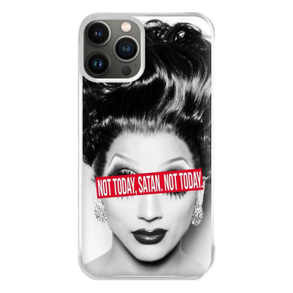 Not Today, Satan. Not Today - Drag Queen's Drag Race Phone Case for iPhone 13 Pro Max