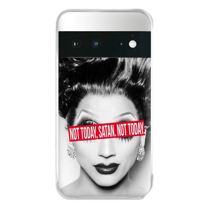 Not Today, Satan. Not Today - Drag Queen's Drag Race Phone Case for Google Pixel 6a