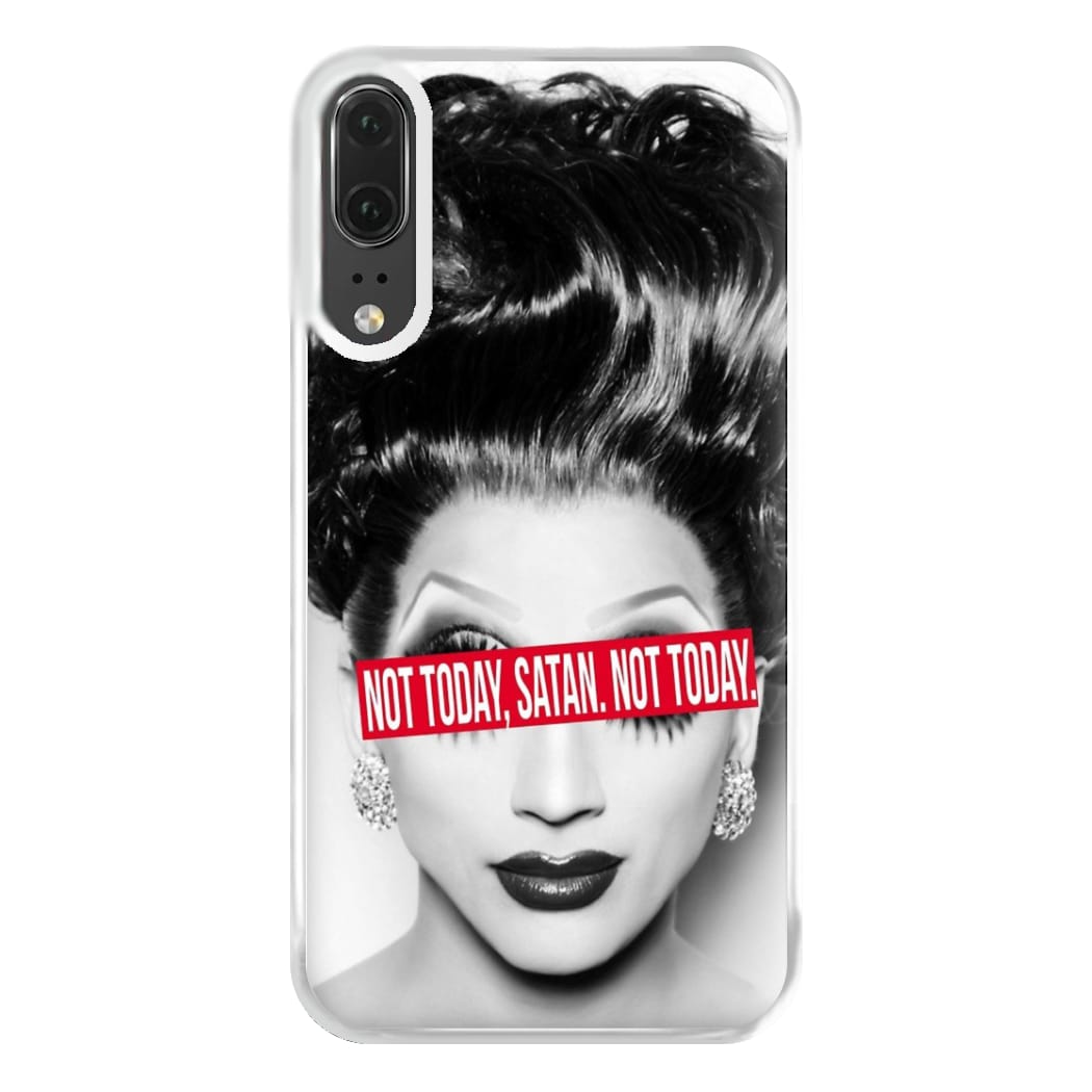 Not Today, Satan. Not Today - Drag Queen's Drag Race Phone Case for Huawei P20