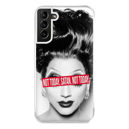 Not Today, Satan. Not Today - Drag Queen's Drag Race Phone Case for Galaxy S21 Plus