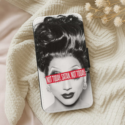 Not Today, Satan. Not Today - Drag Queen's Drag Race Flip Wallet Phone Case