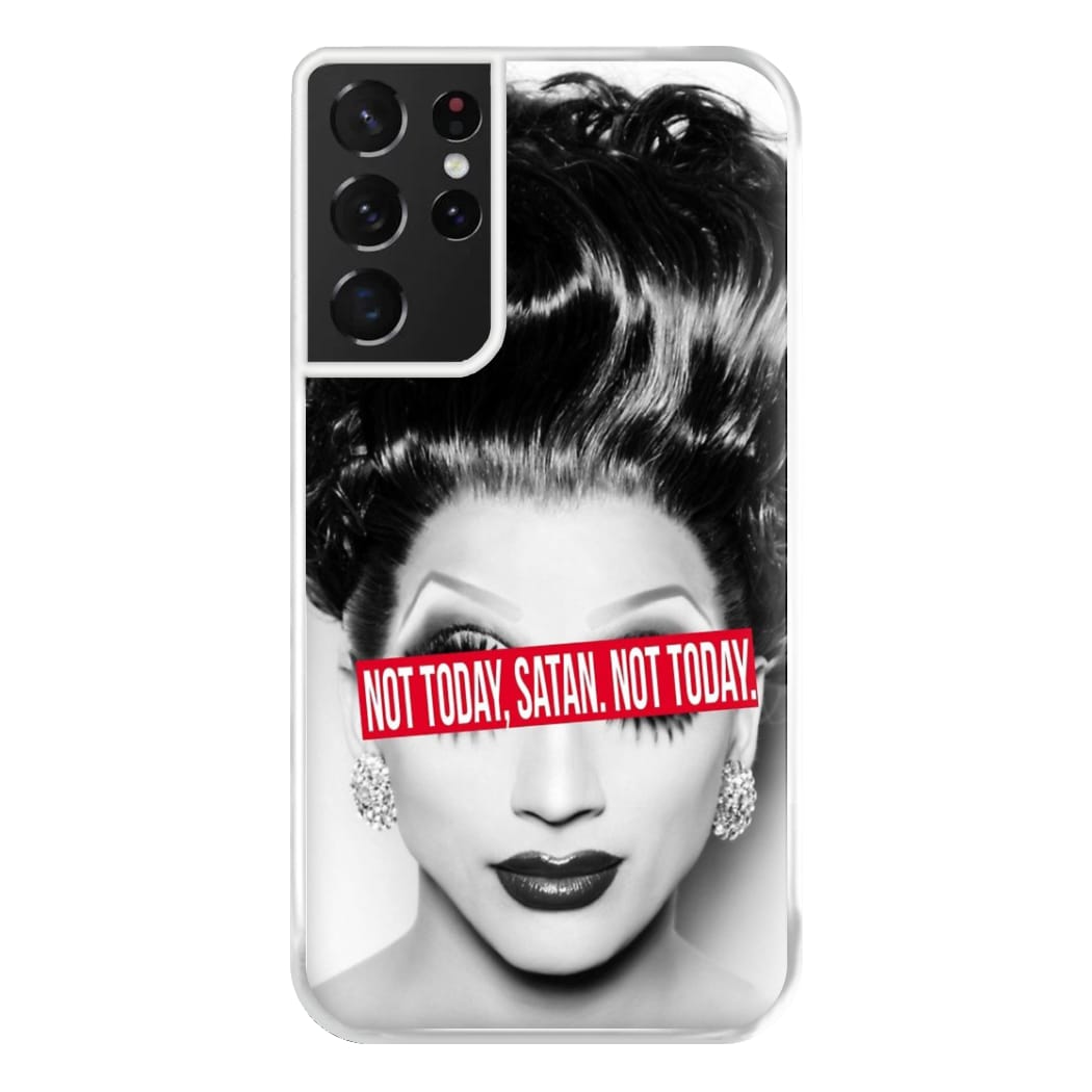 Not Today, Satan. Not Today - Drag Queen's Drag Race Phone Case for Galaxy S21 Ultra