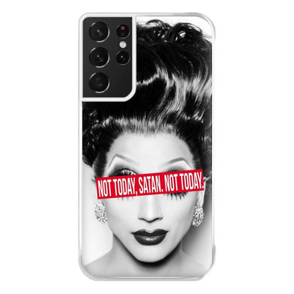 Not Today, Satan. Not Today - Drag Queen's Drag Race Phone Case for Galaxy S21 Ultra