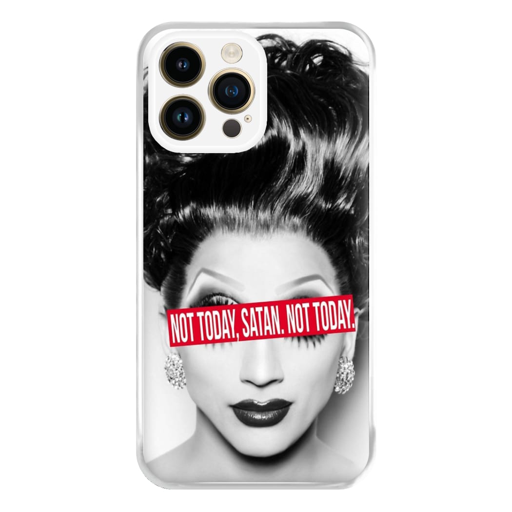 Not Today, Satan. Not Today - Drag Queen's Drag Race Phone Case for iPhone 14 Pro Max