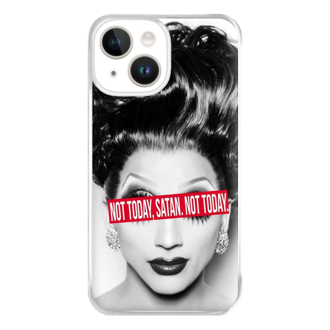 Not Today, Satan. Not Today - Drag Queen's Drag Race Phone Case for iPhone 14