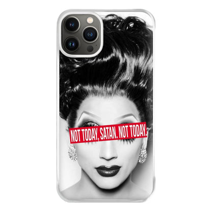 Not Today, Satan. Not Today - Drag Queen's Drag Race Phone Case for iPhone 13