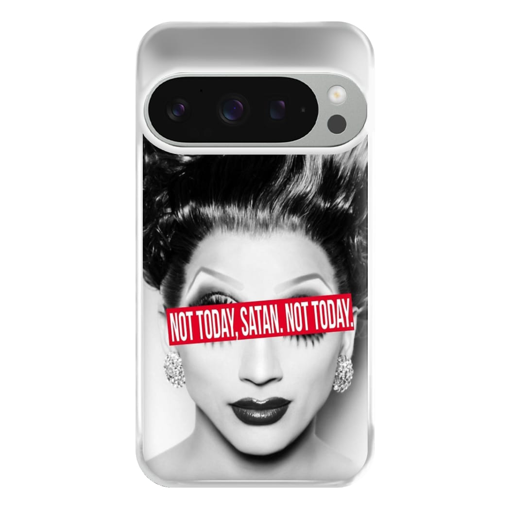 Not Today, Satan. Not Today - Drag Queen's Drag Race Phone Case for Google Pixel 9 Pro XL