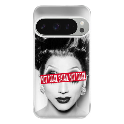 Not Today, Satan. Not Today - Drag Queen's Drag Race Phone Case for Google Pixel 9 Pro XL