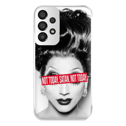 Not Today, Satan. Not Today - Drag Queen's Drag Race Phone Case for Galaxy A33