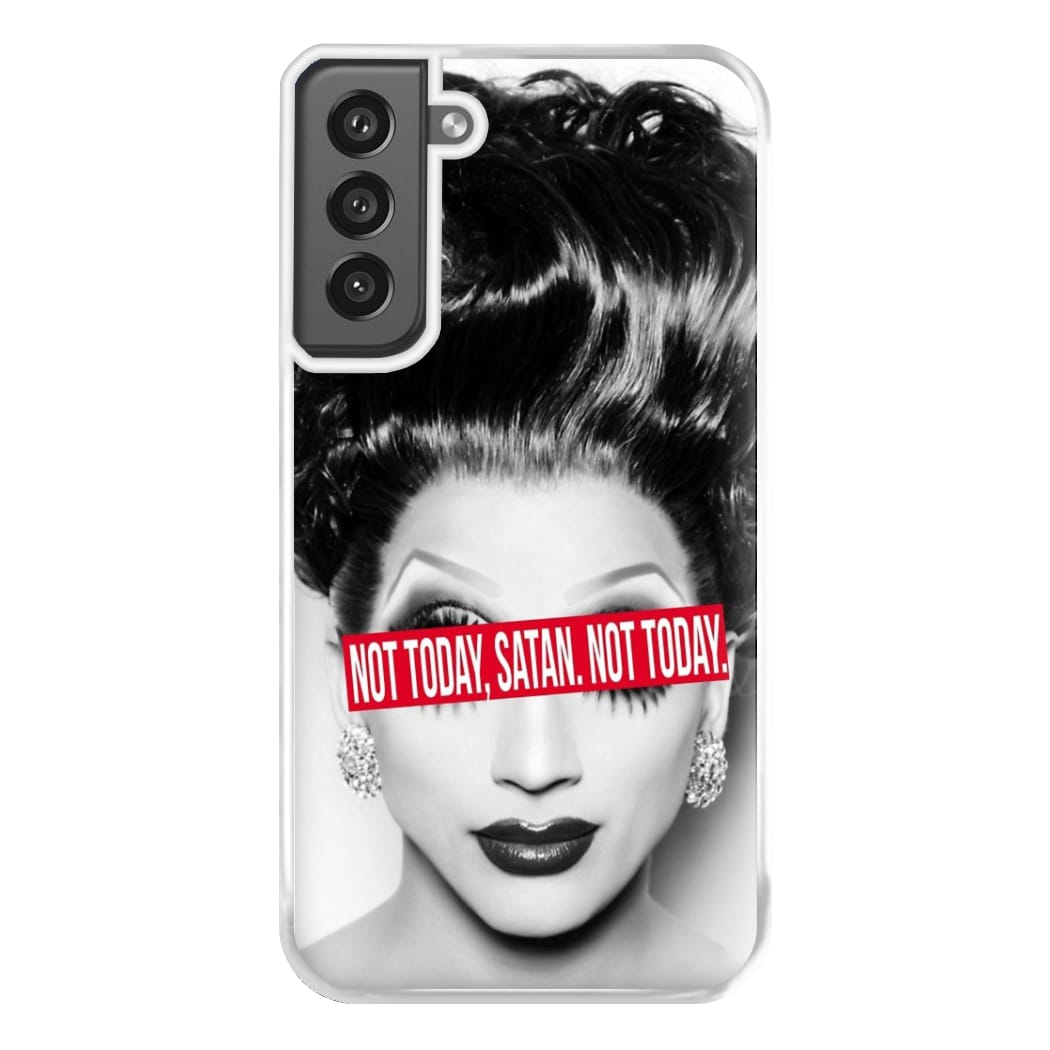 Not Today, Satan. Not Today - Drag Queen's Drag Race Phone Case for Galaxy S21FE