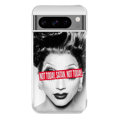 Not Today, Satan. Not Today - Drag Queen's Drag Race Phone Case for Google Pixel 8 Pro