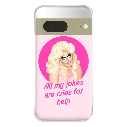 Trixie Mattel Jokes - Drag Queen's Drag Race Phone Case for Google Pixel 7a