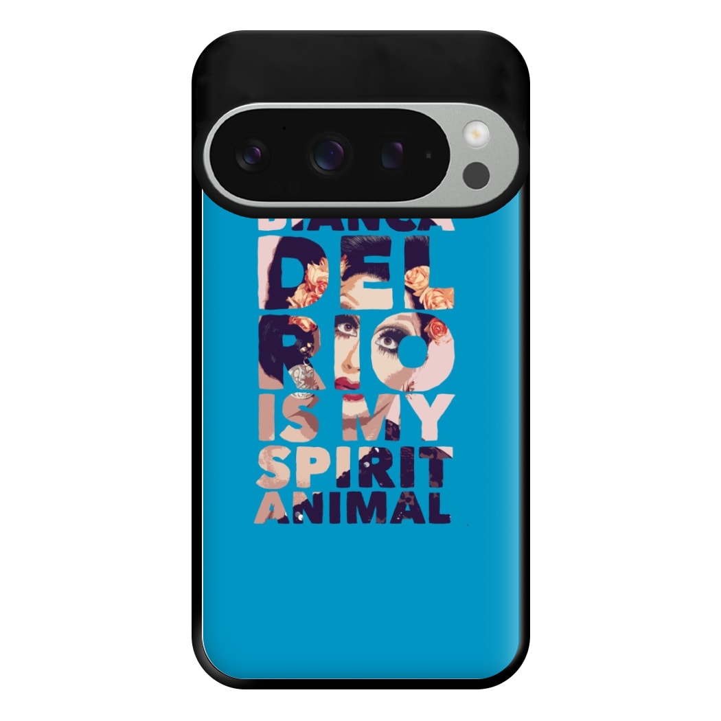 Bianca Del Rio Is My Spirit Animal - Drag Queen Phone Case for Google Pixel 9 Pro XL