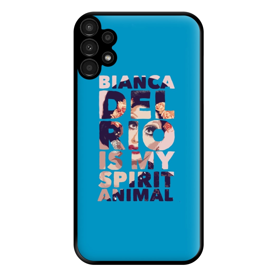 Bianca Del Rio Is My Spirit Animal - Drag Queen Phone Case for Galaxy A13