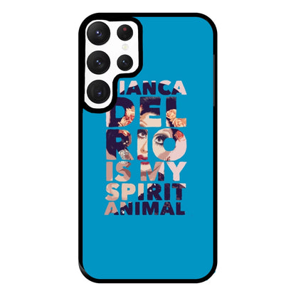 Bianca Del Rio Is My Spirit Animal - Drag Queen Phone Case for Galaxy S22 Ultra