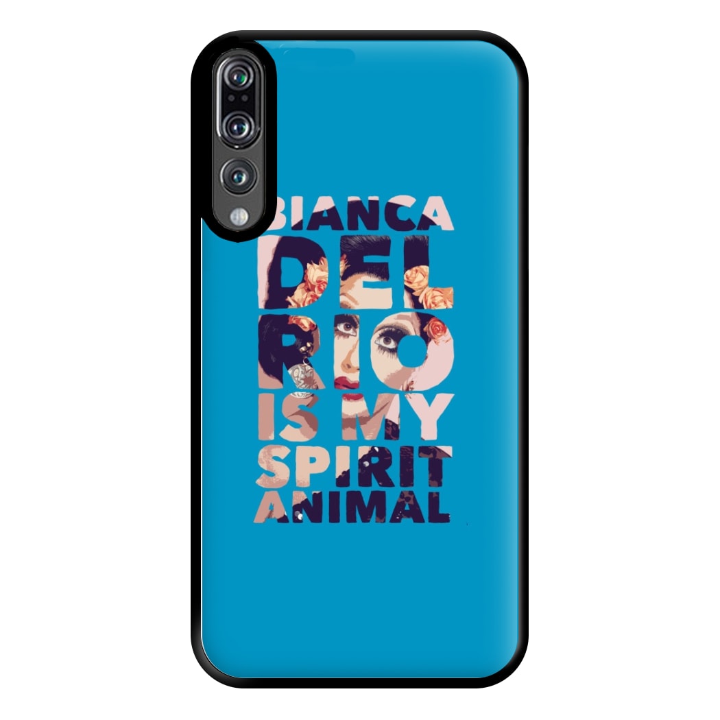 Bianca Del Rio Is My Spirit Animal - Drag Queen Phone Case for Huawei P20 Pro