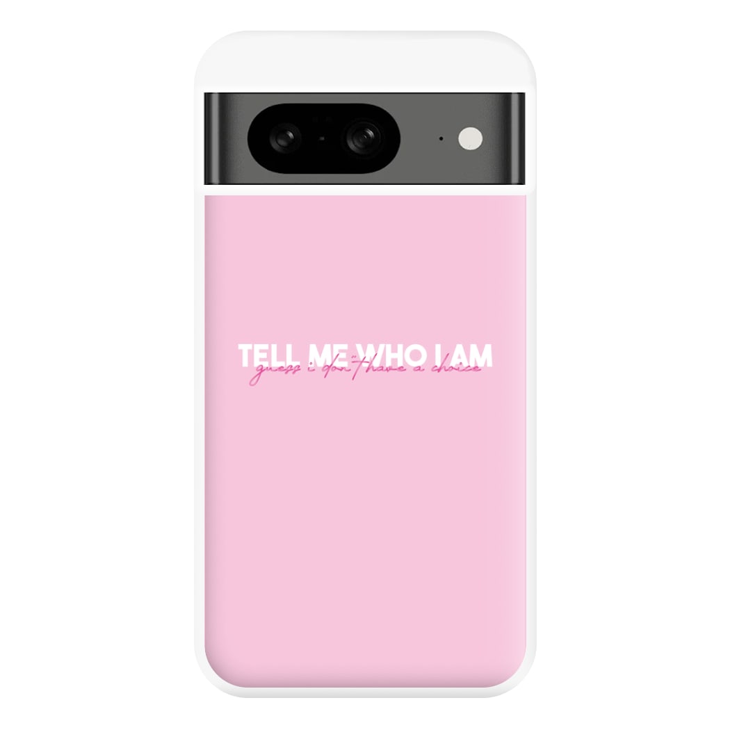 Tell Me Who I Am Phone Case for Google Pixel 8