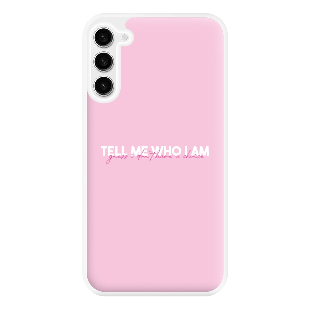 Tell Me Who I Am Phone Case for Galaxy S23FE