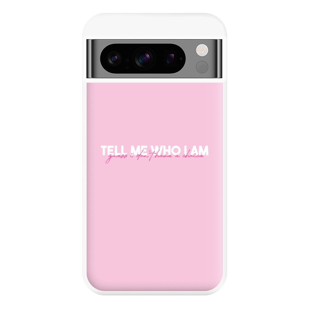 Tell Me Who I Am Phone Case for Google Pixel 8 Pro