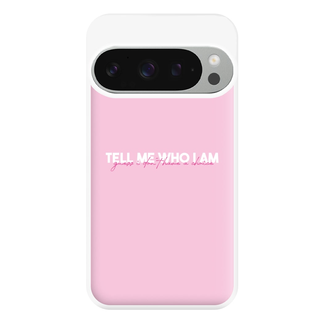 Tell Me Who I Am Phone Case for Google Pixel 9 Pro XL