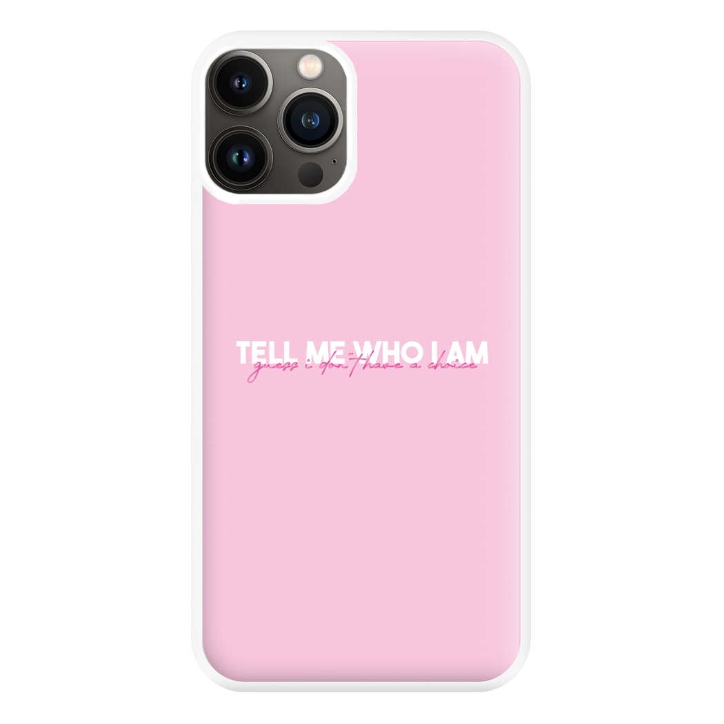 Tell Me Who I Am Phone Case for iPhone 11 Pro Max