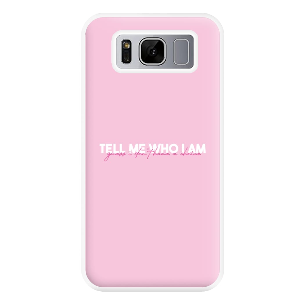 Tell Me Who I Am Phone Case for Galaxy S8 Plus