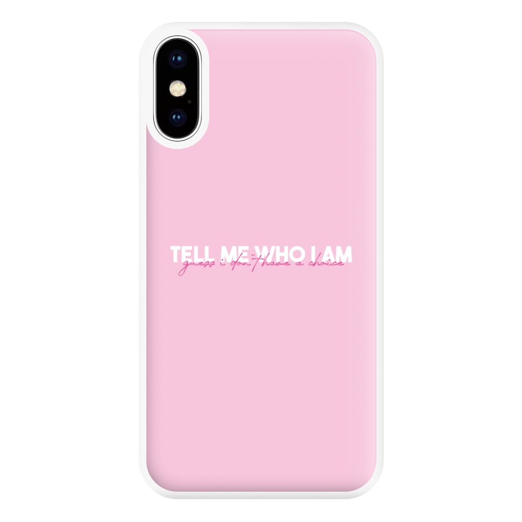 Tell Me Who I Am Phone Case for iPhone XS Max