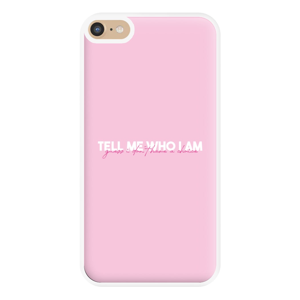 Tell Me Who I Am Phone Case for iPhone 6 Plus / 7 Plus / 8 Plus