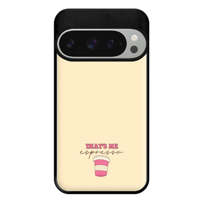 That's Me Espresso Phone Case for Google Pixel 9 Pro XL