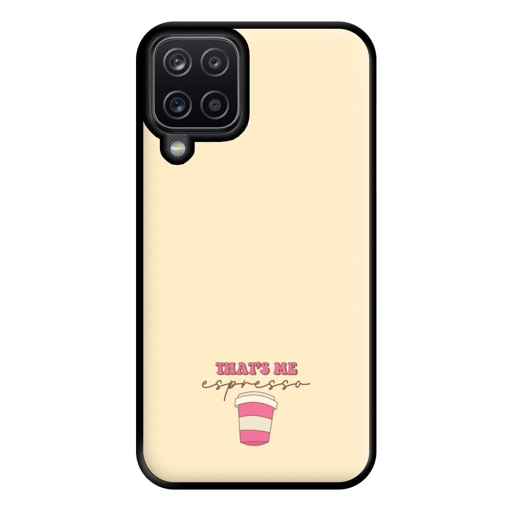 That's Me Espresso Phone Case for Galaxy A12