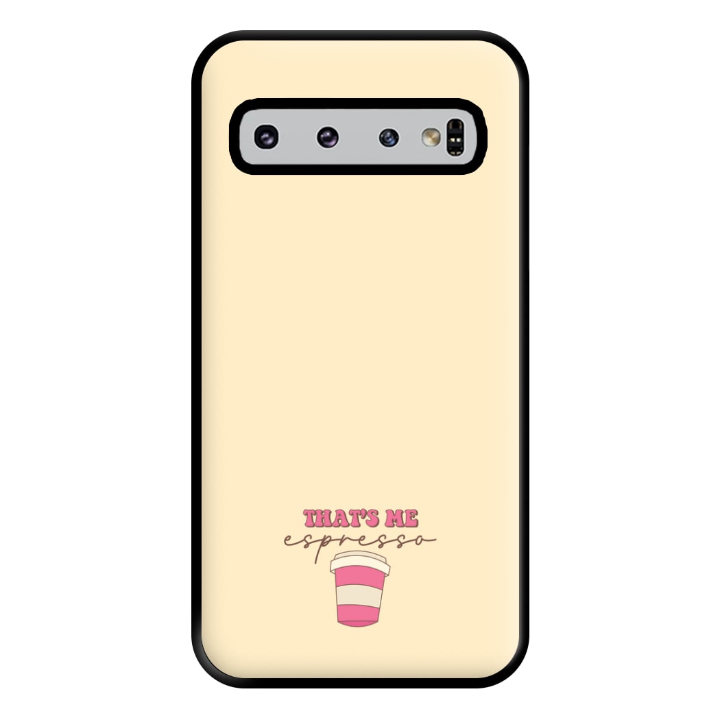 That's Me Espresso Phone Case for Galaxy S10 Plus