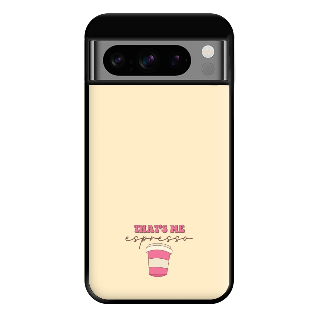 That's Me Espresso Phone Case for Google Pixel 8 Pro