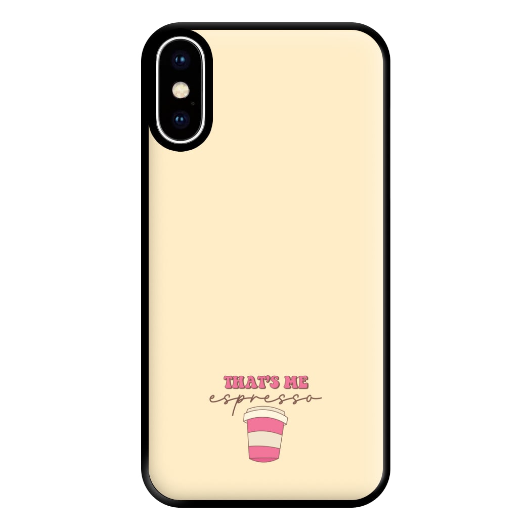 That's Me Espresso Phone Case for iPhone XS Max