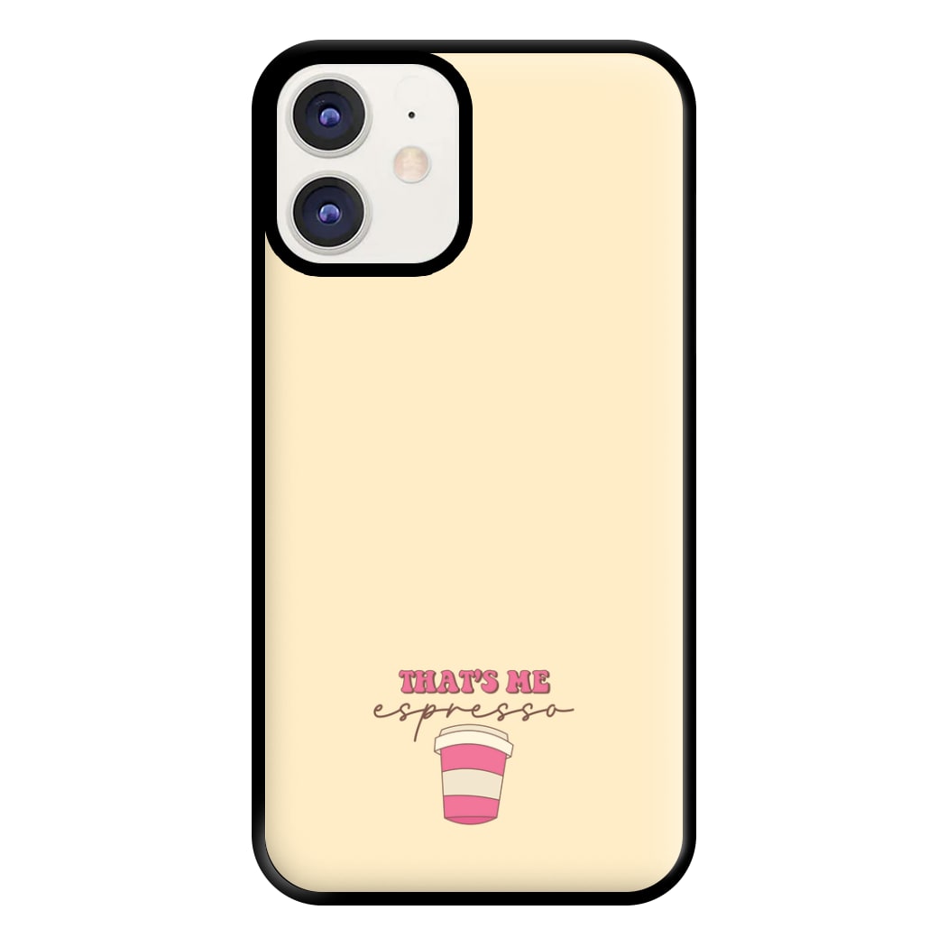 That's Me Espresso Phone Case for iPhone 12 / 12 Pro