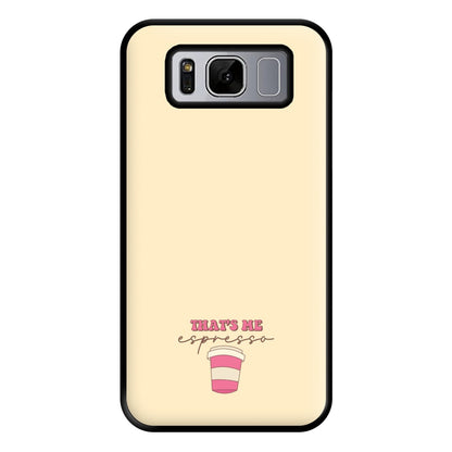 That's Me Espresso Phone Case for Galaxy S8 Plus