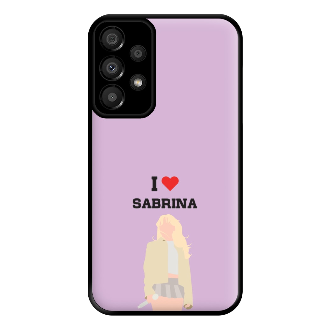 I Love Sabrina Carpenter Phone Case for Galaxy A33