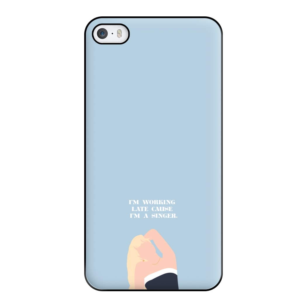 I'm Working Late Cause I'm A Singer Phone Case for iPhone 5 / 5s / SE 2016