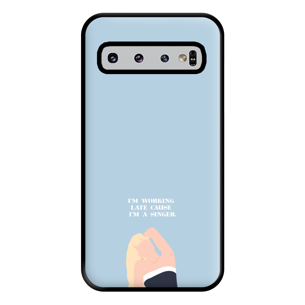 I'm Working Late Cause I'm A Singer Phone Case for Galaxy S10 Plus